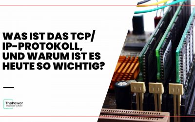 Was ist das TCP/IP-Protokoll, und warum ist es heute so wichtig?