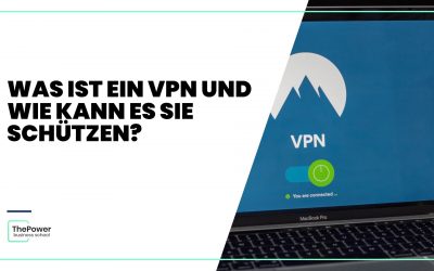 Was ist ein VPN und wie kann es Sie schützen?