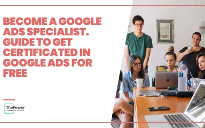 Become a Google Ads Specialist. Guide to get certificated in Google Ads for free