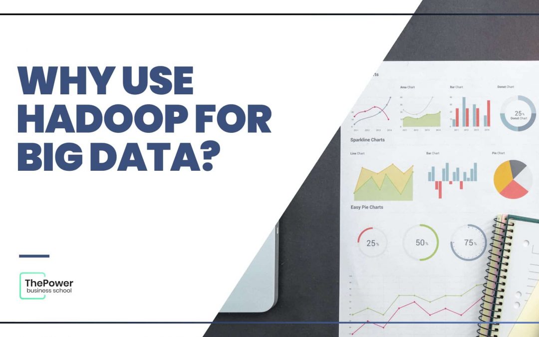 Why use Hadoop for big data?