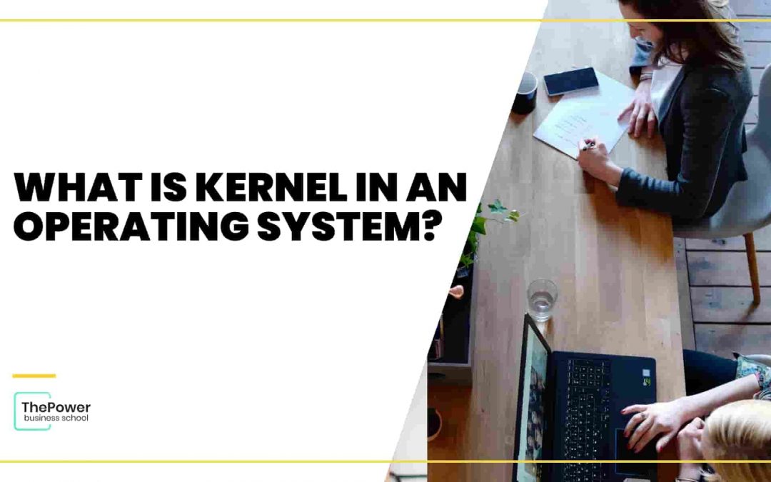 What is Kernel in an operating system?