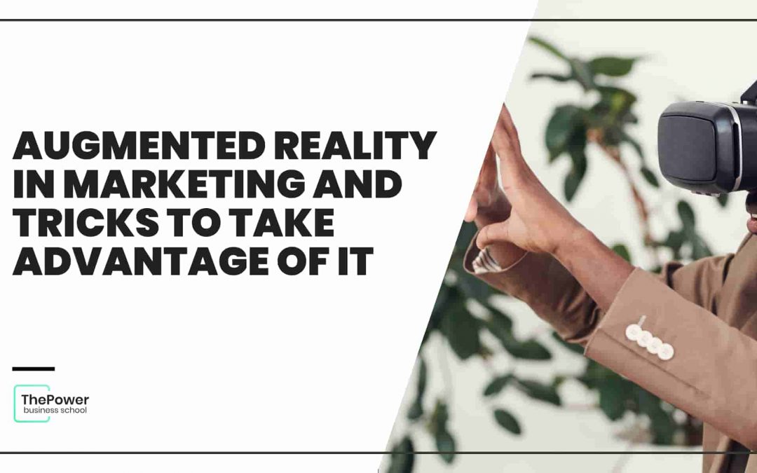 Augmented reality in marketing and tricks to take advantage of it