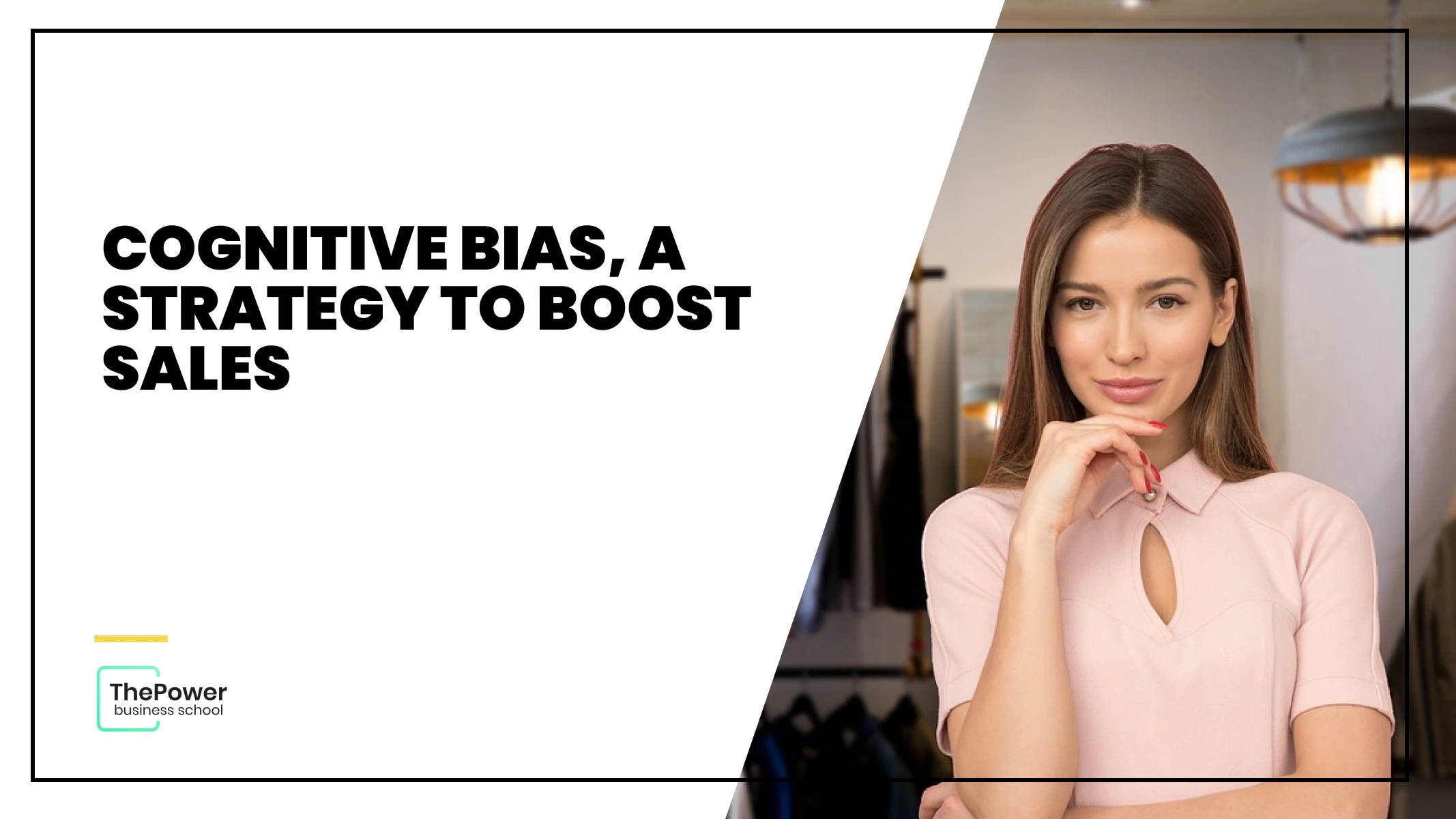 Cognitive bias, a strategy to boost sales