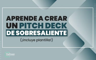 [Plantilla]Qué es el Pitch Deck y cómo puedes crear la presentación perfecta para tu startup