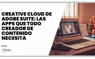 Creative Cloud de Adobe Suite: las apps que todo creador de contenido necesita