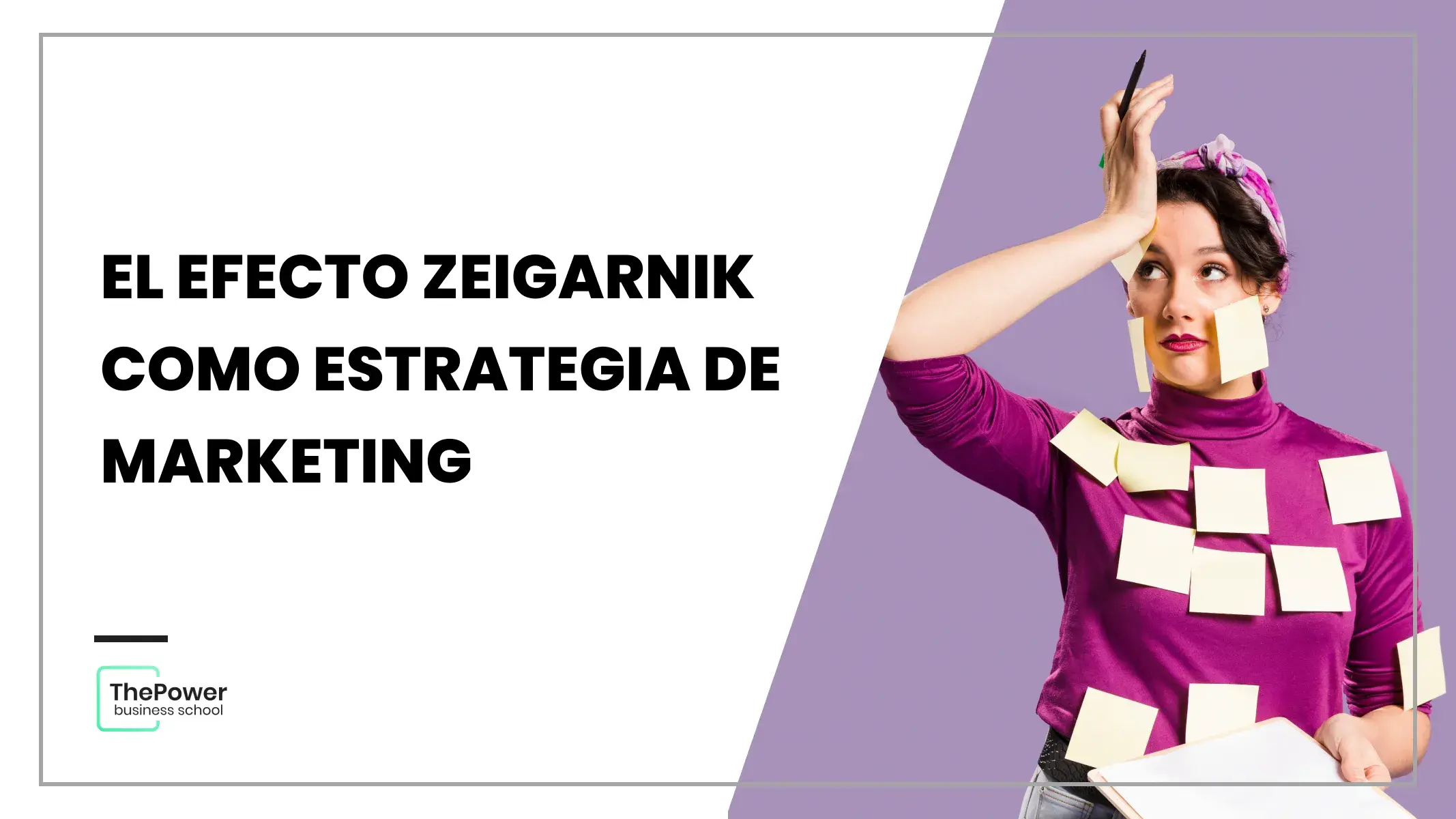 El efecto Zeigarnik como estrategia de marketing